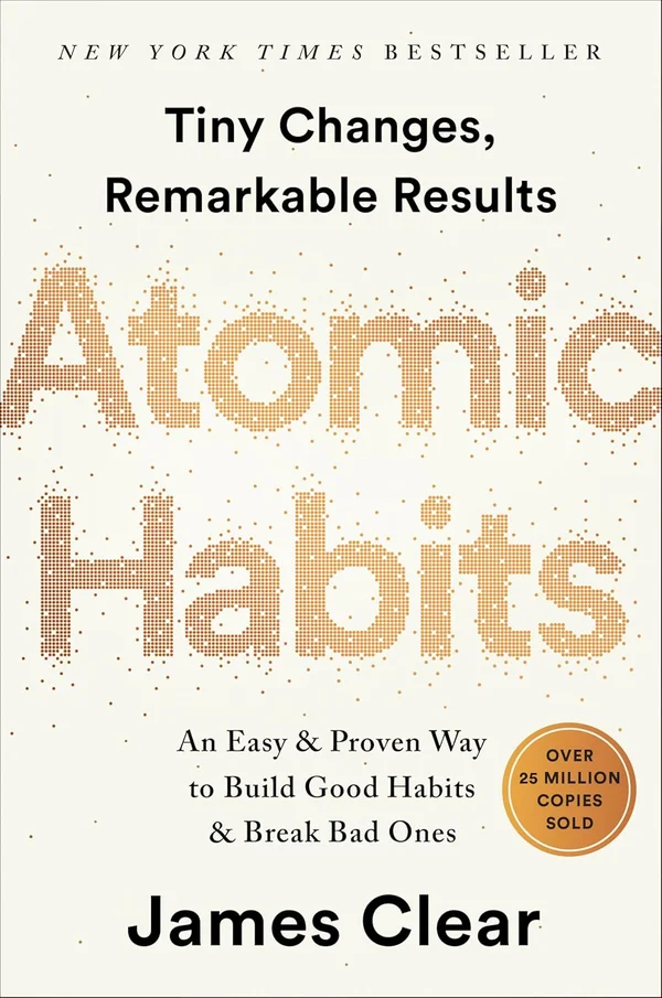 Atomic Habits: An Easy & Proven Way to Build Good Habits